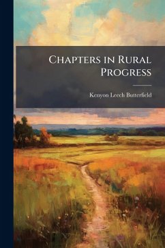 Chapters in Rural Progress - Butterfield, Kenyon Leech