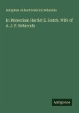 In Memoriam Harriet E. Hatch. Wife of A. J. F. Behrends