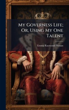 Cover My Governess Life; Or, Using My One Talent