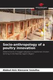 Socio-anthropology of a poultry innovation Socio-anthropology of a poultry innovation