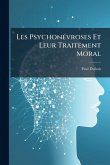 Les PsychonÃ(c)vroses Et Leur Traitement Moral