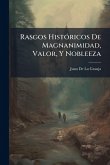 Rasgos HistÃ3ricos De Magnanimidad, Valor, Y Nobleeza