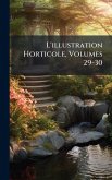 L'illustration Horticole, Volumes 29-30