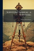 Surveying Manual; a Surveying Surveying Manual; a Surveying
