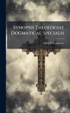 Synopsis Theologiae Dogmaticae Specialis Synopsis Theologiae Dogmaticae Specialis
