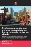 Explicando a saúde oral de uma comunidade de baixa renda do centro da cidade