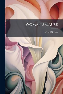 Woman's Cause - Norton, Carol