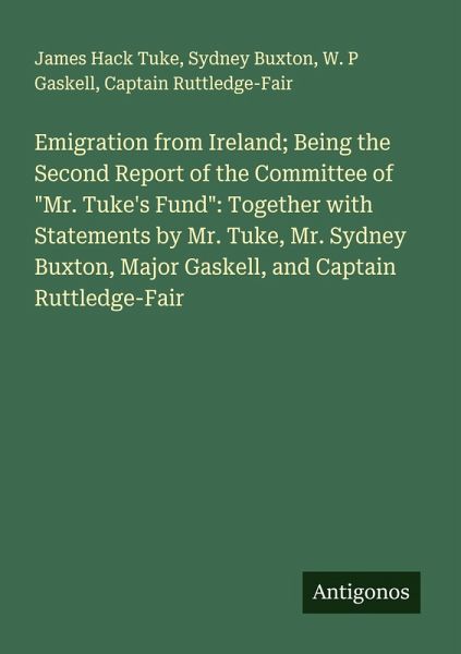 Emigration from Ireland; Being the Second Report of the Committee of 