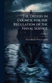 The Orders in Council for the Regulation of the Naval Service