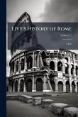 Livy's History of Rome Livy's History of Rome