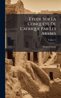 Cover Ã‰tude Sur La ConquÃate De L'afrique Par Les Arabes