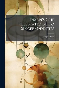 Cover Dixon's (The Celebrated Buffo Singer) Oddities