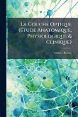 La Couche Optique (Étude Anatomique, Physiologique & Clinique) La Couche Optique (Étude Anatomique, Physiologique & Clinique)