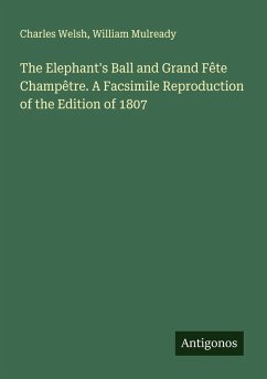 Cover The Elephant's Ball and Grand Fête Champêtre. A Facsimile Reproduction of the Edition of 1807