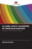 La lutte entre invisibilité et hétéronormativité La lutte entre invisibilité et hétéronormativité