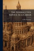 The Federal Civil Service As a Career