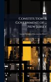 Constitution & Government of ... New Jersey