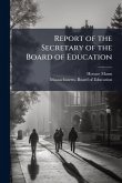 Report of the Secretary of the Board of Education Report of the Secretary of the Board of Education