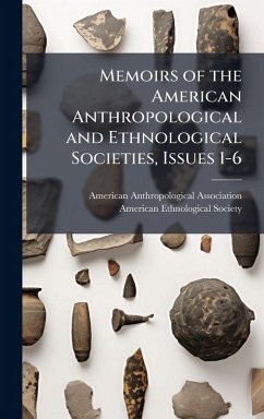 Memoirs of the American Anthropological and Ethnological Societies, Issues 1-6