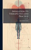 Inhalation, Its Therapeutics and Practice
