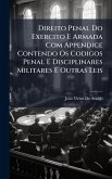Direito Penal Do Exercito E Armada Com Appendice Contendo Os Codigos Penal E Disciplinares Militares E Outras Leis
