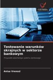 Testowanie warunków skrajnych w sektorze bankowym Testowanie warunków skrajnych w sektorze bankowym