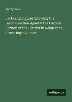 Cover Facts and Figures Showing the Discrimination Against the Eastern Portion of the District in Relation to Street Improvements