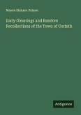 Early Gleanings and Random Recollections of the Town of Corinth