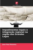 Impedimentos legais à integração regional na região dos Grandes Lagos Impedimentos legais à integração regional na região dos Grandes Lagos