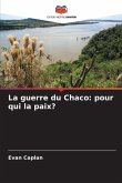 La guerre du Chaco: pour qui la paix?
