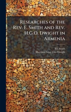 Cover Researches of the Rev. E. Smith and Rev. H.G.O. Dwight in Armenia
