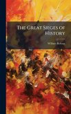 The Great Sieges of History The Great Sieges of History