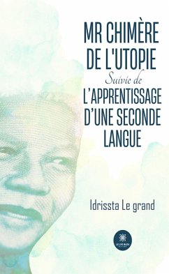 Cover Mr Chimère de l'Utopie Suivie de L'apprentissage d'une seconde langue (eBook, ePUB)