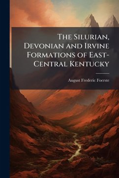 Cover The Silurian, Devonian and Irvine Formations of East-Central Kentucky