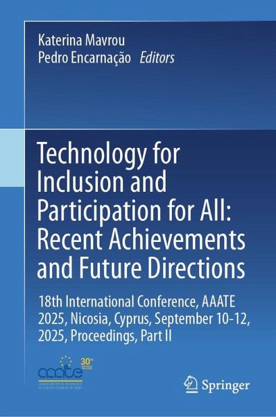 Technology for Inclusion and Participation for All: Recent Achievements and Future Directions Technology for Inclusion and Participation for All: Recent Achievements and Future Directions