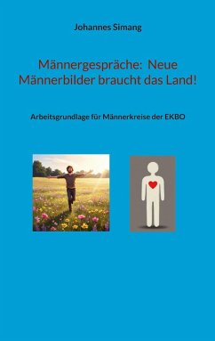 Männergespräche: Neue Männerbilder braucht das Land! Cover Männergespräche: Neue Männerbilder braucht das Land!