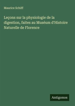 Cover Leçons sur la physiologie de la digestion, faites au Muséum d'Histoire Naturelle de Florence