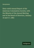 Sixty-sixth Annual Report of the American Colonization Society; with the Minutes of the Annual Meeting and of the Board of Directors, January 16 and 17, 1883