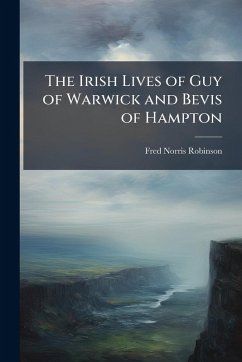Cover The Irish Lives of Guy of Warwick and Bevis of Hampton