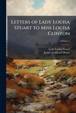 Cover Letters of Lady Louisa Stuart to Miss Louisa Clinton