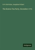 The Boston Tea Party, December 1773 The Boston Tea Party, December 1773