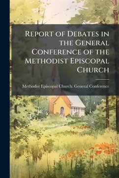 Cover Report of Debates in the General Conference of the Methodist Episcopal Church