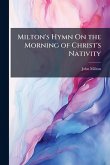 Milton's Hymn On the Morning of Christ's Nativity