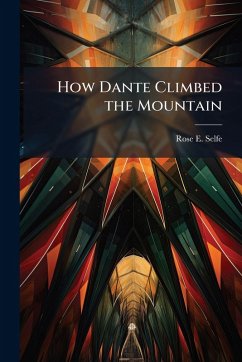 How Dante Climbed the Mountain - Selfe, Rose E