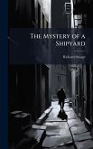 The Mystery of a Shipyard