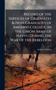 Cover Record of the Services of Graduates & Non-Graduates of Amherst College, in the Union Army of Navyu During the War of the Rebellion