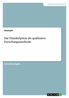 Cover Die Transkription als qualitative Forschungsmethode