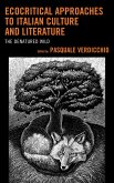 Ecocritical Approaches to Italian Culture and Literature (eBook, PDF) Ecocritical Approaches to Italian Culture and Literature (eBook, PDF)