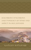 Diachrony, Synchrony, and Typology of Tense and Aspect in Old Japanese (eBook, PDF)