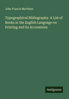 Cover Typographical Bibliography. A List of Books in the English Language on Printing and its Accessories